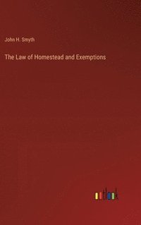 bokomslag The Law of Homestead and Exemptions