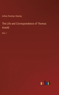 bokomslag The Life and Correspondence of Thomas Arnold