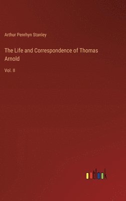 bokomslag The Life and Correspondence of Thomas Arnold