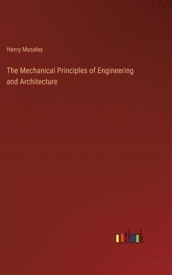 bokomslag The Mechanical Principles of Engineering and Architecture