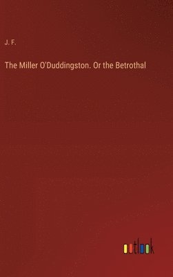 bokomslag Miller O'Duddingston. Or the Betrothal