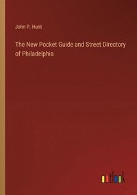 bokomslag New Pocket Guide and Street Directory of Philadelphia