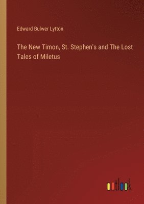 bokomslag The New Timon, St. Stephen's and The Lost Tales of Miletus