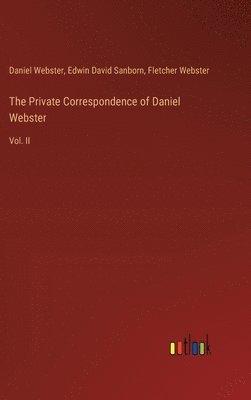 Private Correspondence of Daniel Webster