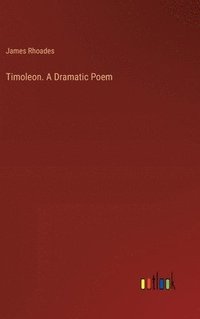 bokomslag Timoleon. A Dramatic Poem