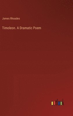 Timoleon. A Dramatic Poem 1