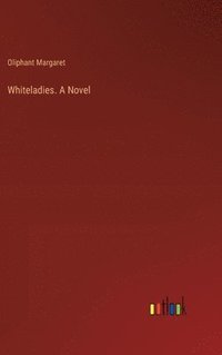 bokomslag Whiteladies. A Novel