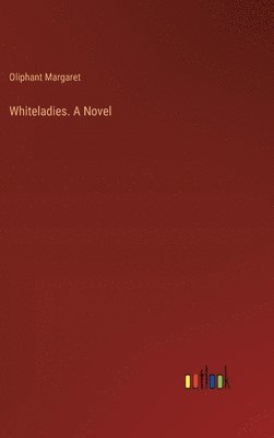 bokomslag Whiteladies. A Novel