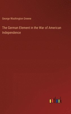German Element in the War of American Independence