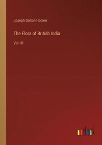 bokomslag The Flora of British India