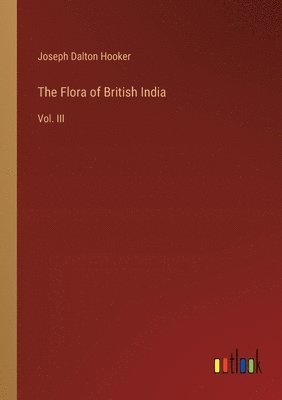 bokomslag The Flora of British India