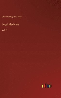 Charles Meymott Tidy - Legal Medicine, Inbunden