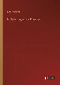 bokomslag Ecclesiastes, or, the Preacher