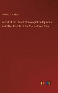 bokomslag Report of the State Entomologist on Injurious and Other Insects of the State of New York