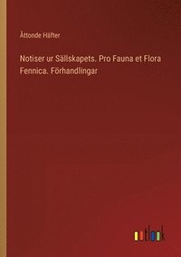 bokomslag Notiser ur Sllskapets. Pro Fauna et Flora Fennica. Frhandlingar