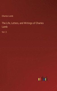 bokomslag The Life, Letters, and Writings of Charles Lamb