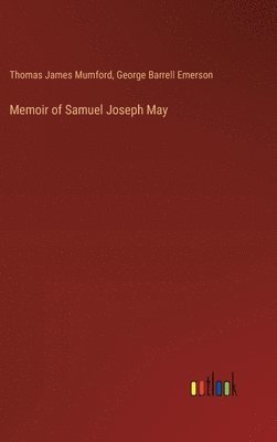 Memoir of Samuel Joseph May 1