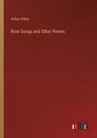bokomslag River Songs and Other Poems