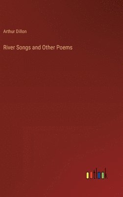 bokomslag River Songs and Other Poems