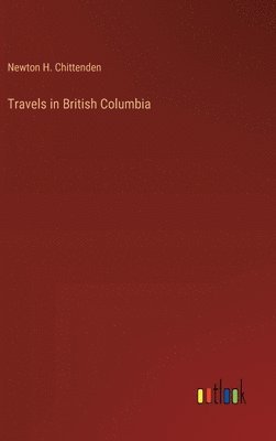 bokomslag Travels in British Columbia