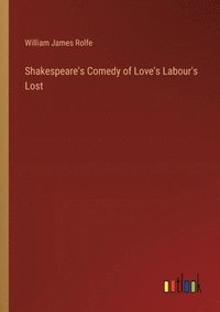 bokomslag Shakespeare's Comedy of Love's Labour's Lost