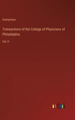 bokomslag Transactions of the College of Physicians of Philadelphia