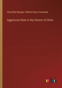 bokomslag Aggressive Work in the Church of Christ