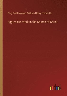 Aggressive Work in the Church of Christ 1