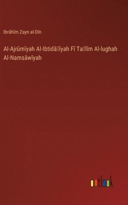 Al-Ajr&#363;m&#299;yah Al-Ibtid&#257;&#702;&#299;yah F&#299; Ta&#699;l&#299;m Al-lughah Al-Nams&#257;w&#299;yah 1