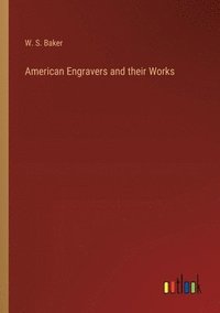 bokomslag American Engravers and their Works