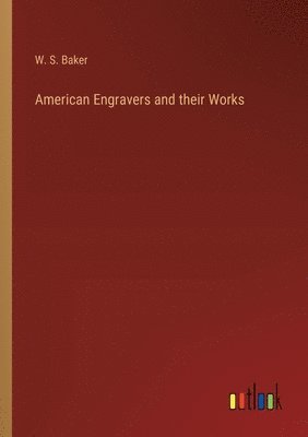 American Engravers and their Works 1