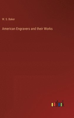 bokomslag American Engravers and their Works