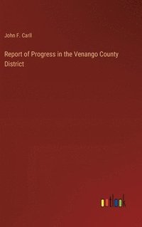 bokomslag Report of Progress in the Venango County District