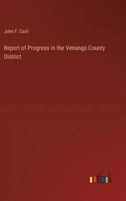 bokomslag Report of Progress in the Venango County District