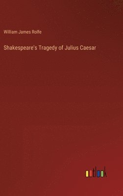 Shakespeare's Tragedy of Julius Caesar