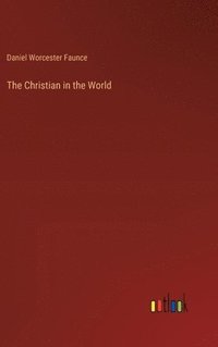 bokomslag The Christian in the World