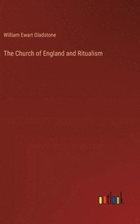 bokomslag The Church of England and Ritualism