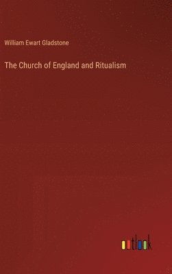 bokomslag The Church of England and Ritualism