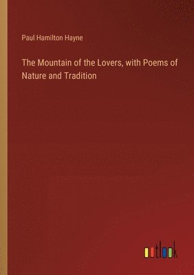 bokomslag The Mountain of the Lovers, with Poems of Nature and Tradition