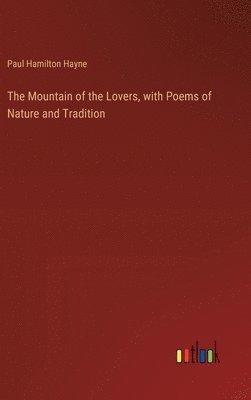 bokomslag Mountain of the Lovers, with Poems of Nature and Tradition