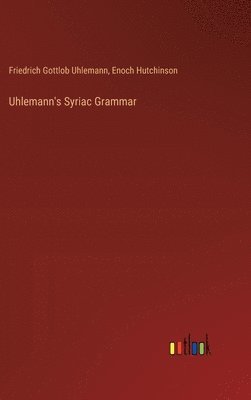 Uhlemann's Syriac Grammar