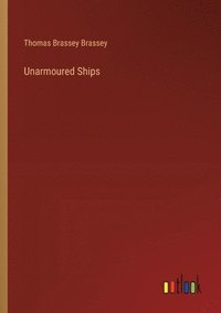 bokomslag Unarmoured Ships