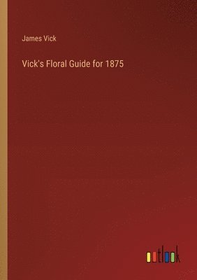 Vick's Floral Guide for 1875