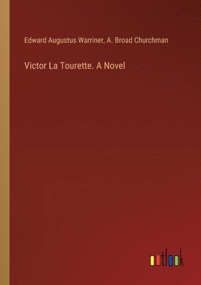 bokomslag Victor La Tourette. A Novel