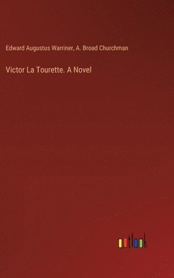 Victor La Tourette. A Novel 1