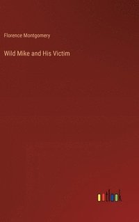 bokomslag Wild Mike and His Victim