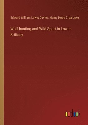 Wolf-hunting and Wild Sport in Lower Brittany