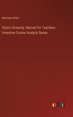 Krsi's Drawing. Manual for Teachers. Inventive Course Analytic Series 1