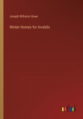 Winter Homes for Invalids 1