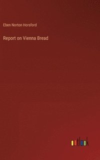 bokomslag Report on Vienna Bread